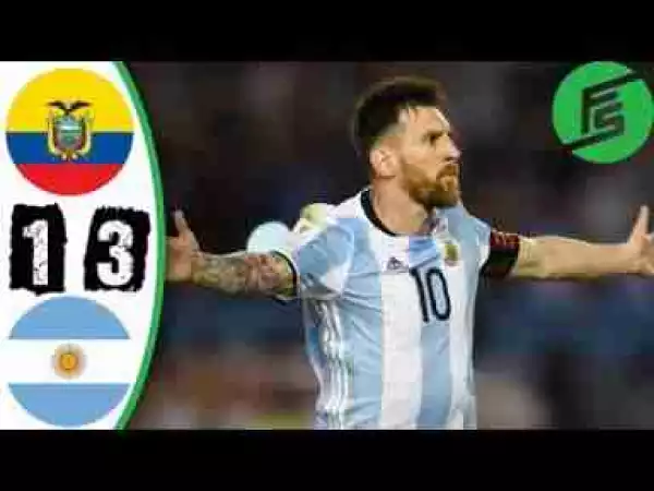 Video: Ecuador vs Argentina 1-3 - Highlights & Goals - 10 October 2017